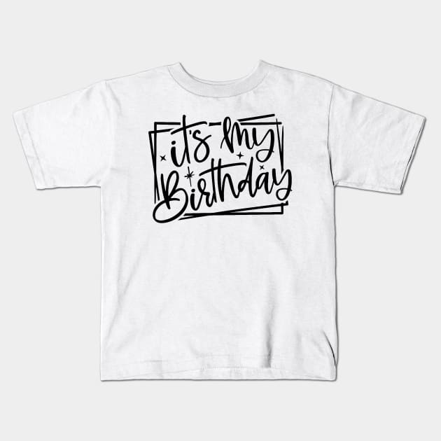 It's My Birthday | Bday Party Celebration | Birthday Queen Kids T-Shirt by cap2belo